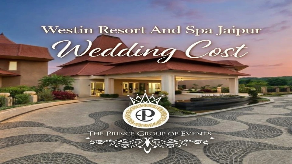 Westin Jaipur Kant Kalwar Resort & Spa Wedding Cost